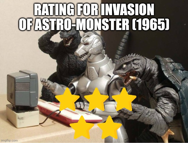 Invasion of Astro-Monster rating | RATING FOR INVASION OF ASTRO-MONSTER (1965) | image tagged in godzilla-kiryu-gamera-pc | made w/ Imgflip meme maker