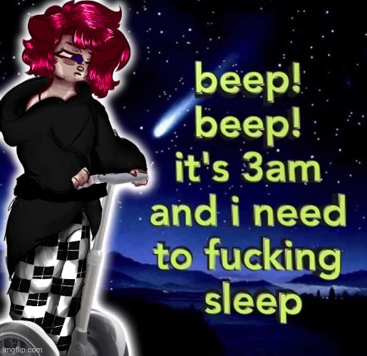 Gn | image tagged in beep beep it's 3 am and i need to fucking sleep but it's sylvia | made w/ Imgflip meme maker