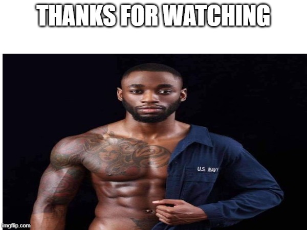king nasir says thanks for watching | THANKS FOR WATCHING | image tagged in funny meme | made w/ Imgflip meme maker