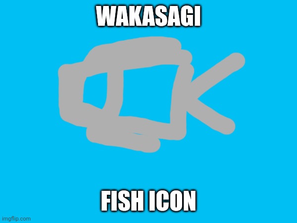 WAKASAGI FISH ICON | made w/ Imgflip meme maker