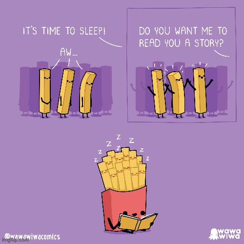 image tagged in french fries,bedtime,sleeping,story | made w/ Imgflip meme maker