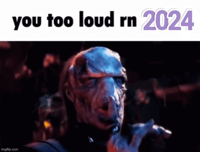 You too loud rn | image tagged in you too loud rn | made w/ Imgflip meme maker