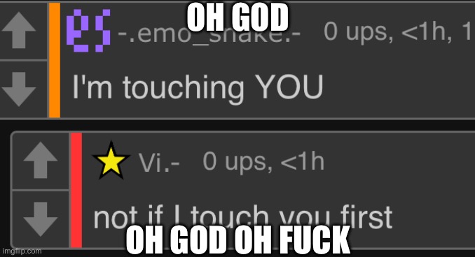 OH GOD; OH GOD OH FUCK | made w/ Imgflip meme maker