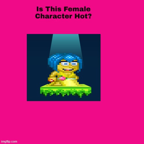 le pixel worlds meme | image tagged in is this female character hot | made w/ Imgflip meme maker