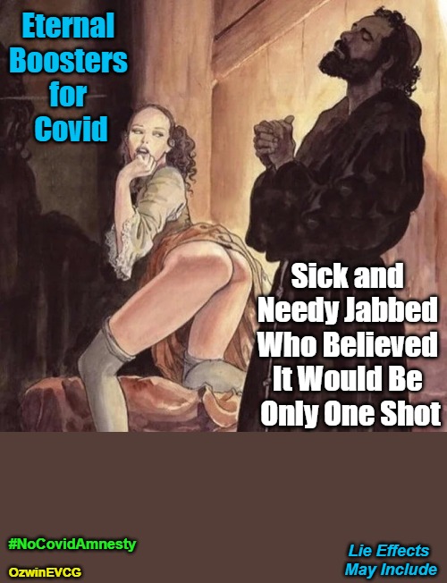 Lie Effects May Include | Eternal 

Boosters 

for 

Covid; Sick and 

Needy Jabbed 

Who Believed 

It Would Be 

Only One Shot; #NoCovidAmnesty; Lie Effects 

May Include; OzwinEVCG | image tagged in monk temptation,covid,corruption,lying,vaccines,no covid amnesty | made w/ Imgflip meme maker