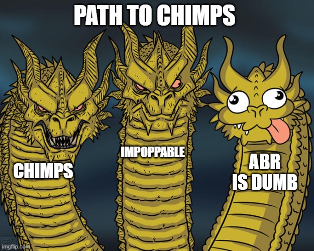 Alternate Bloons Rounds is dumb | PATH TO CHIMPS; IMPOPPABLE; ABR IS DUMB; CHIMPS | image tagged in three-headed dragon | made w/ Imgflip meme maker