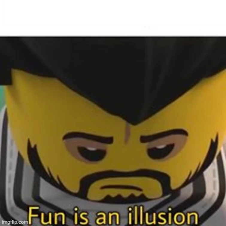 High Quality Fun is an illusion Blank Meme Template