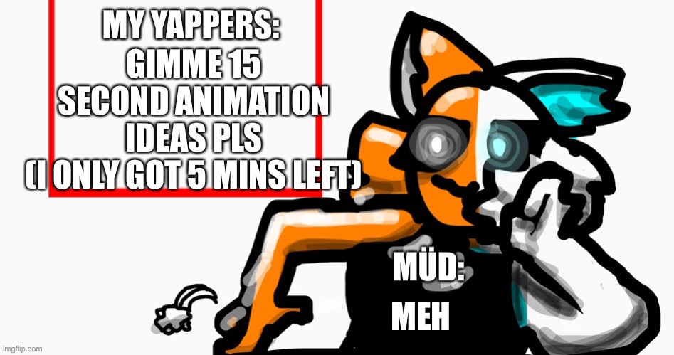 UK6 announcement temp | GIMME 15 SECOND ANIMATION IDEAS PLS
(I ONLY GOT 5 MINS LEFT); MEH | image tagged in uk6 announcement temp | made w/ Imgflip meme maker