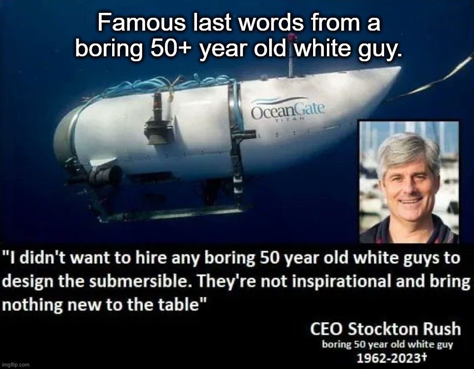 Famous last words from a boring 50+ year old white guy. | Famous last words from a boring 50+ year old white guy. | image tagged in white guy blinking,white guy,boring,woke,stupid liberals,never go full retard | made w/ Imgflip meme maker