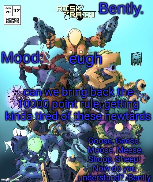 . | eugh; can we bring back the 10000 point rule, getting kinda tired of these newtards | made w/ Imgflip meme maker
