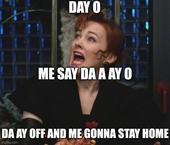 Day-O | DAY O ME SAY DA A AY O DA AY OFF AND ME GONNA STAY HOME | image tagged in day-o | made w/ Imgflip meme maker