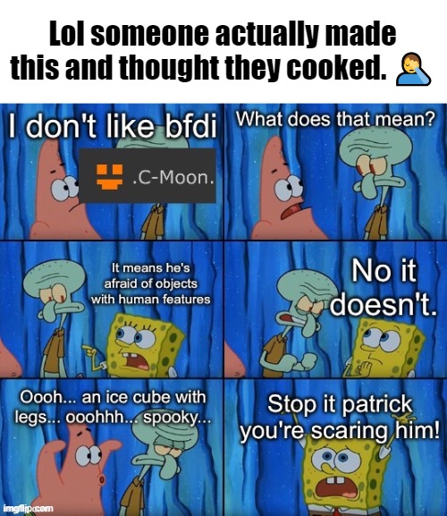 Lol someone actually made this and thought they cooked. 🤦‍♂️ | made w/ Imgflip meme maker