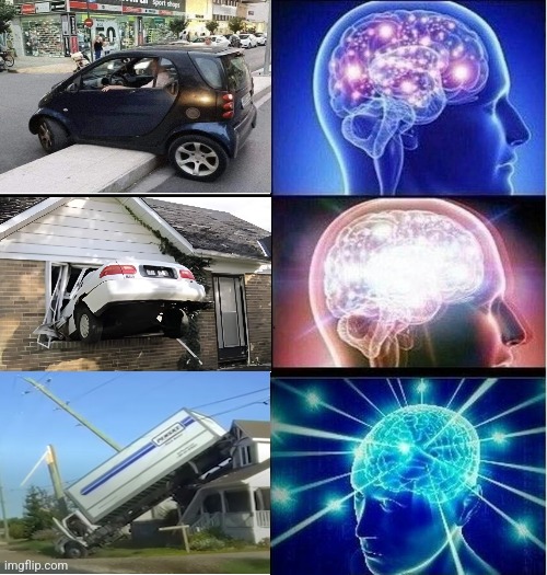 Evolution of a bad driver | image tagged in expanding brain 3 panels,bad drivers,accidents,oops,dude wtf | made w/ Imgflip meme maker