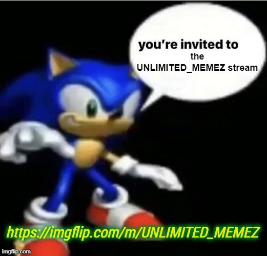 https://imgflip.com/m/UNLIMITED_MEMEZ | image tagged in streams | made w/ Imgflip meme maker