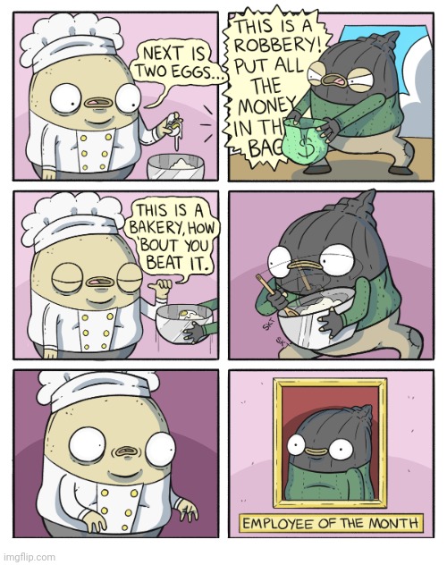 Beat it beat it just beat it beat it | image tagged in bakery,eggs,robbery,beat it,comics,comics/cartoons | made w/ Imgflip meme maker