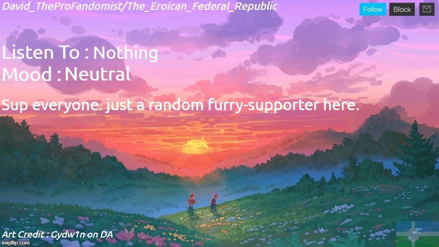 New and Better Eroican Federal Republic's Announcement | Nothing; Neutral; Sup everyone. just a random furry-supporter here. | image tagged in new and better eroican federal republic's announcement | made w/ Imgflip meme maker