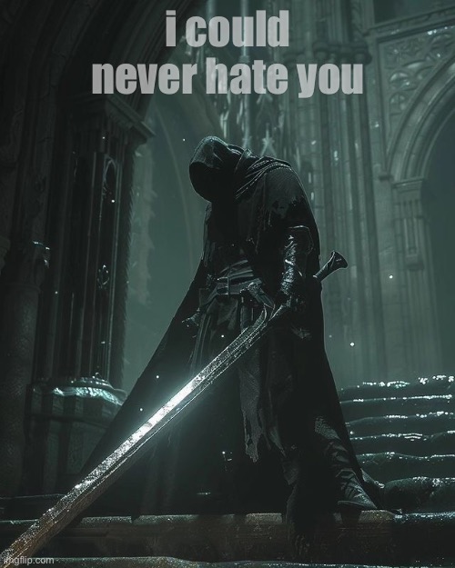 even if you hated me. | i could never hate you | image tagged in hate,knight,art,jazzy,knights,i love you | made w/ Imgflip meme maker