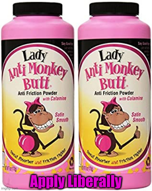 Lady anti monkey butt | Apply Liberally | image tagged in lady anti monkey butt | made w/ Imgflip meme maker