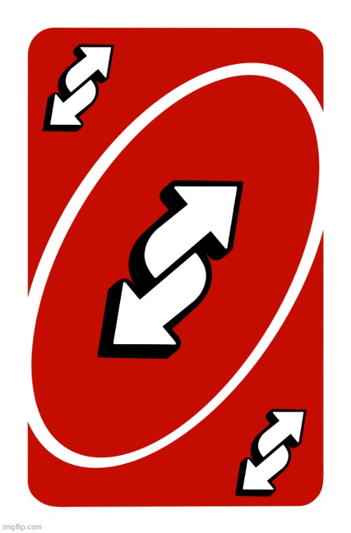 uno reverse card | image tagged in uno reverse card | made w/ Imgflip meme maker