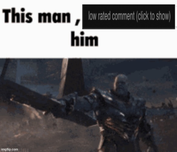 This man, low rate him | image tagged in this man low rate him | made w/ Imgflip meme maker