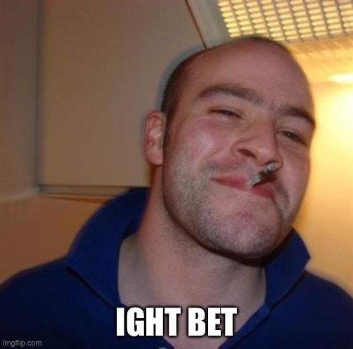 GGG | IGHT BET | image tagged in ggg | made w/ Imgflip meme maker