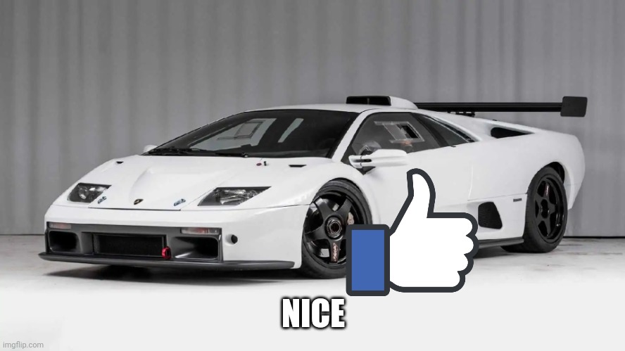 Lamborghini Diablo GTR | NICE | image tagged in lamborghini diablo gtr | made w/ Imgflip meme maker