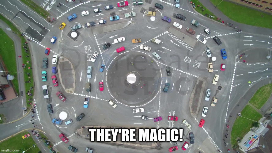 magic roundabout | THEY'RE MAGIC! | image tagged in magic roundabout | made w/ Imgflip meme maker