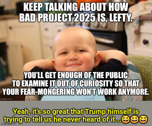 Trump is hiding it, it's so "great" | Yeah, it's so great that Trump himself is trying to tell us he never heard of it...😆😆😆 | made w/ Imgflip meme maker