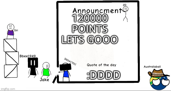 25000 more until i beat my previous account! | 120000 POINTS LETS GOOO; :DDDD | image tagged in bbee1949 ann temp 2 | made w/ Imgflip meme maker