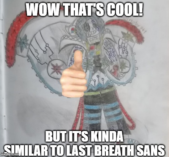 Computer! Sans | WOW THAT'S COOL! BUT IT'S KINDA SIMILAR TO LAST BREATH SANS | image tagged in computer sans | made w/ Imgflip meme maker