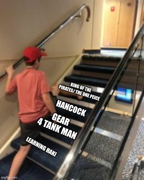 One peice meme | KING OF THE PIRATES/ THE ONE PEICE; HANCOCK; GEAR 4 TANK MAN; LEARNING HAKI | image tagged in luffy | made w/ Imgflip meme maker