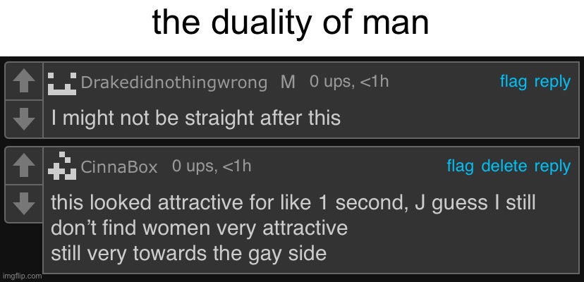 the duality of man | made w/ Imgflip meme maker