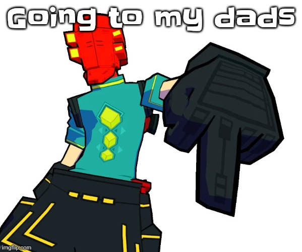 Yuhhhh | Going to my dads | image tagged in red | made w/ Imgflip meme maker