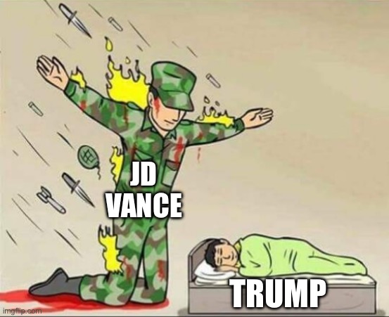 Soldier protecting sleeping child | JD VANCE; TRUMP | image tagged in soldier protecting sleeping child | made w/ Imgflip meme maker