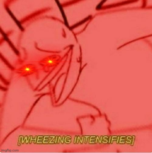 Wheeze | image tagged in wheeze | made w/ Imgflip meme maker