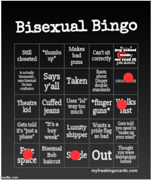 Bisexual Bingo | (my school made me read it) | image tagged in bisexual bingo | made w/ Imgflip meme maker