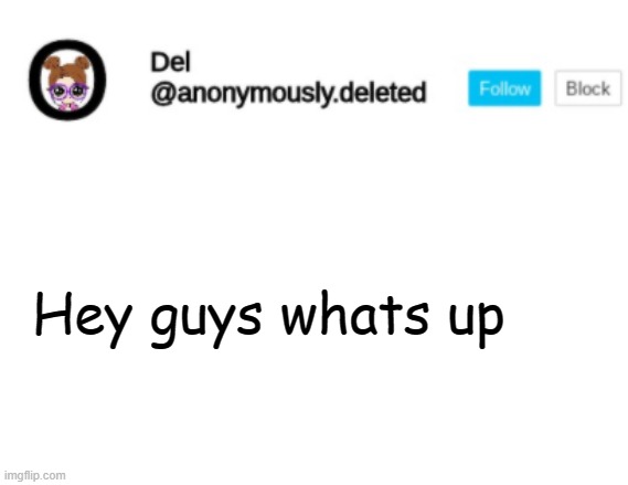 Del Announcement | Hey guys whats up | image tagged in del announcement | made w/ Imgflip meme maker