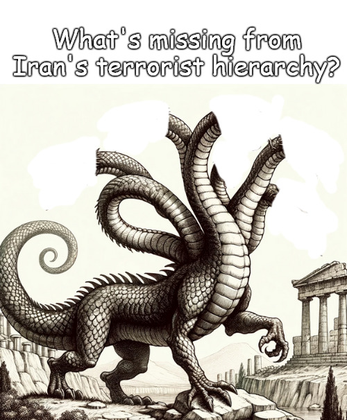 What's right with this picture? | What's missing from Iran's terrorist hierarchy? | image tagged in memes,politics,iran,israel | made w/ Imgflip meme maker