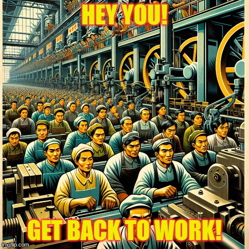 A.I made Soviet Propaganda | HEY YOU! GET BACK TO WORK! | image tagged in soviet union | made w/ Imgflip meme maker