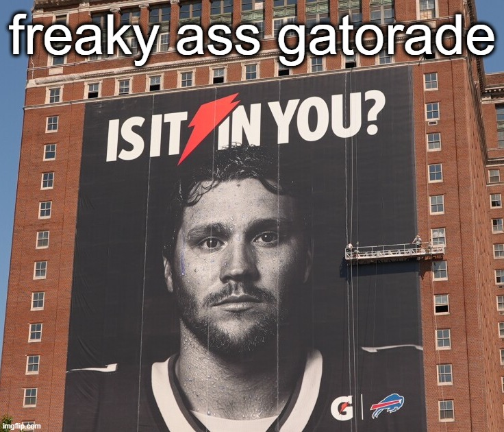 freaky ass gatorade | made w/ Imgflip meme maker