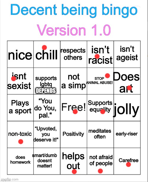 Decent being bingo | DEPENDS | image tagged in decent being bingo | made w/ Imgflip meme maker