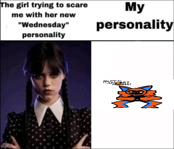 Bababoey | image tagged in the girl trying to scare me with her new wednesday personality | made w/ Imgflip meme maker