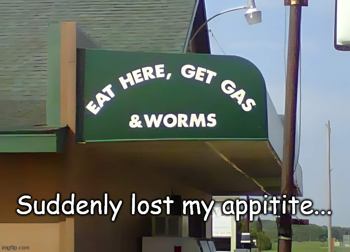 Appitite loss | Suddenly lost my appitite... | image tagged in funny signs | made w/ Imgflip meme maker