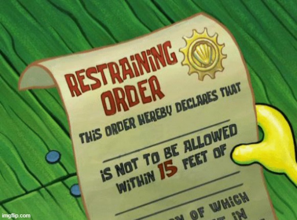 High Quality SpongeBob Restraining Order but the text is placed properly Blank Meme Template