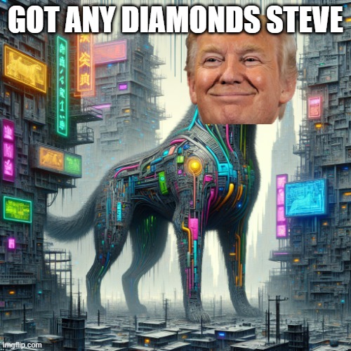 uhh | GOT ANY DIAMONDS STEVE | image tagged in whos their | made w/ Imgflip meme maker