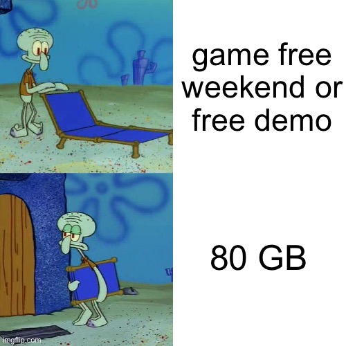 Squidward chair | game free weekend or
free demo; 80 GB | image tagged in squidward chair | made w/ Imgflip meme maker