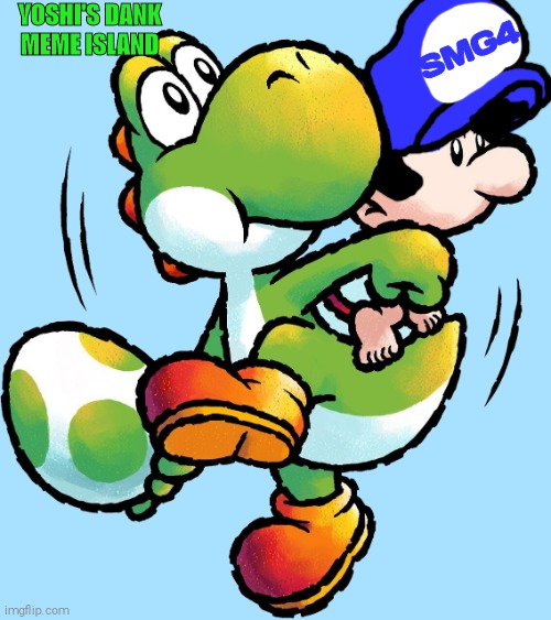 Yoshi's Dank Meme island Promotional Artwork Of Baby SMG4 and Yoshi | YOSHI'S DANK MEME ISLAND; SMG4 | image tagged in green yoshi baby mario holding eggs,smg4,shitpost,seriously wtf | made w/ Imgflip meme maker