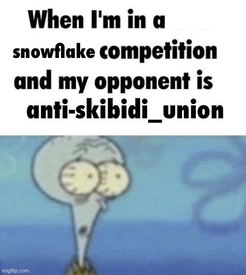 Scaredward | snowflake; anti-skibidi_union | image tagged in scaredward | made w/ Imgflip meme maker