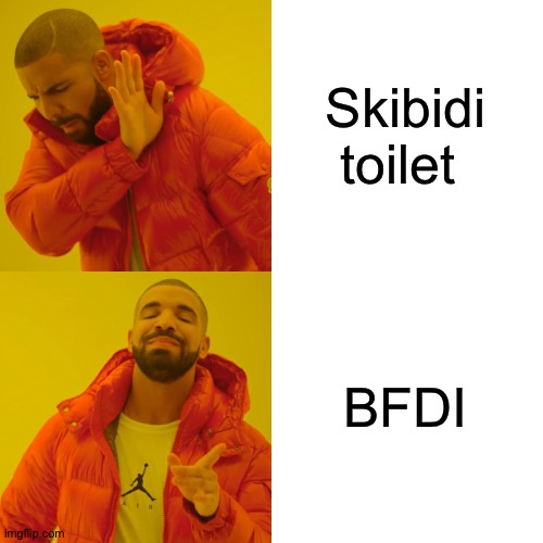 Real | Skibidi toilet BFDI | image tagged in memes,drake hotline bling | made w/ Imgflip meme maker