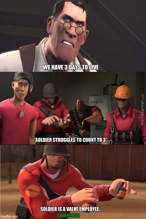 Confirmed | image tagged in memes,tf2,valve | made w/ Imgflip meme maker